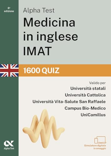Alpha Test. Medicina in inglese IMAT 2026-2027. 1600 quiz. Per test di ammissione universitari. Con simulatore online