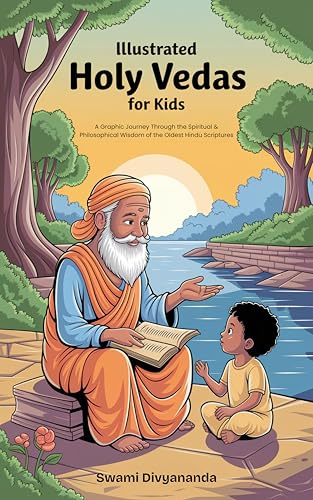 Illustrated Holy Vedas for Kids: A Graphic Journey Through the Spiritual and Philosophical Wisdom of Oldest Hindu Scriptures (Ideal for Ages 4-6, 7-8, 8-12) | Must-Have for Children, Teens, and Adults