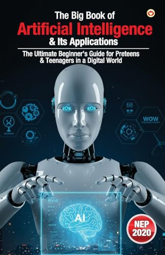 The Big Book of Artificial Intelligence & Its Applications