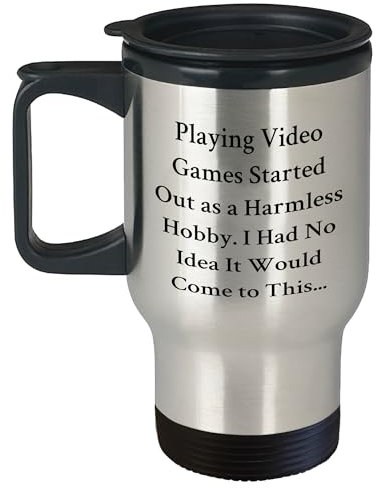 Playing Video Games Travel Mug - Birthday Unique Gift for Friends, Family, and Coworkers - Funny Quote 'Playing Video Games Started Out As A Harmless Hobby. I Had No Idea It Would Come To This...'