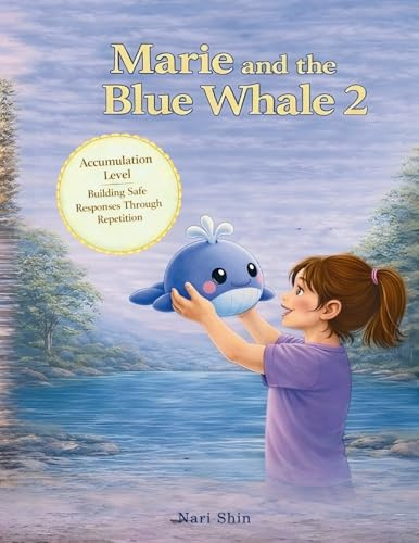 Marie and the Blue Whale 2: Accumulation Level: Building Consistent Water Safety Responses Through Repetition