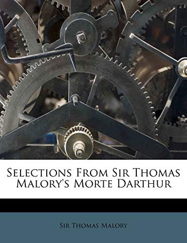 Selections from Sir Thomas Malory's Morte Darthur