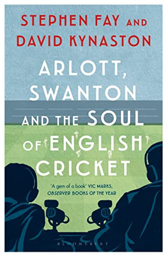 Arlott, Swanton and the Soul of English Cricket