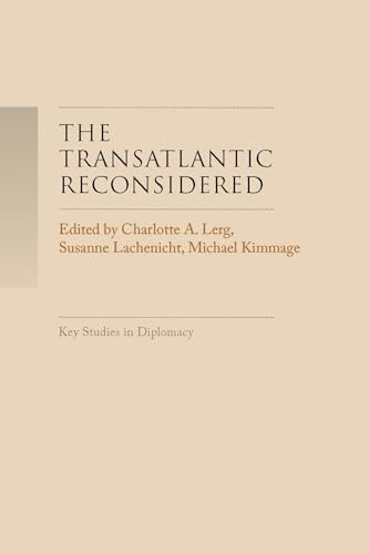 The Transatlantic Reconsidered: The Atlantic World in Crisis (Key Studies in Diplomacy)