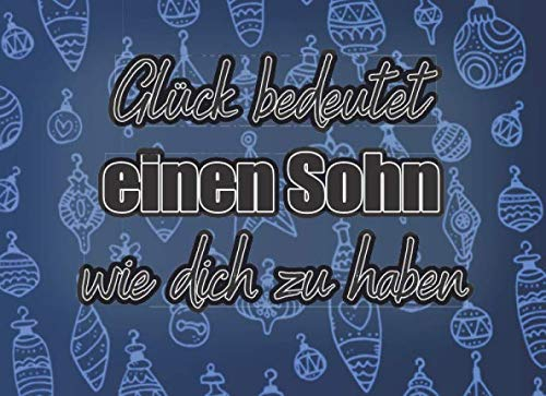 Glück bedeutet einen Sohn wie dich zu haben: Adventskalender Gutscheinbuch / Gutscheinheft zum selbst ausfüllen mit 24 Gutscheinen / Geschenkidee für den besten Sohn