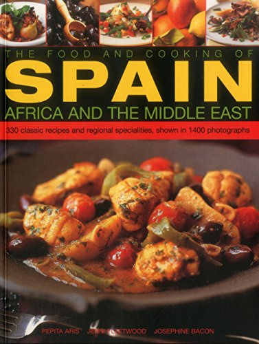 The Food and Cooking of Spain, Africa and the Middle East: Over 300 Traditional Dishes Shown Step by Step in 1400 Photographs (Food & Cooking): 330 ... Specialities, Shown in 1400 Photographs