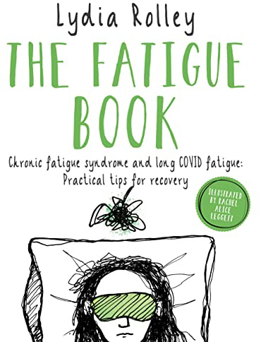 The Fatigue Book: Chronic fatigue syndrome and long COVID fatigue: practical tips for recovery