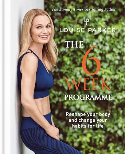 Louise Parker: The 6 Week Programme: Six Weeks to get red carpet-ready
