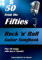 50 from the Fifties - Rock 'n' Roll Guitar Songbook: Play 50 Songs with Just 4 Chords