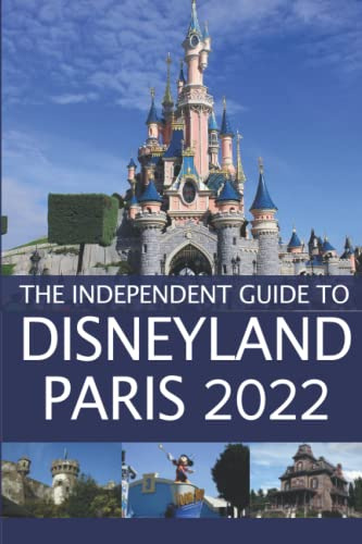 The Independent Guide to Disneyland Paris 2022