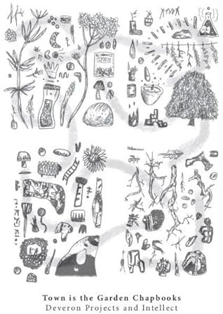 Town is the Garden Chapbooks: Story I / Story II / Compost / Seeds / Plants / Garden / Orchard