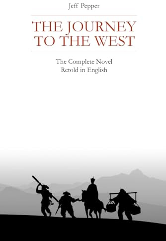 The Journey to the West: The Complete Novel Retold in English With Limited Vocabulary (Journey to the West in Simplified Chinese, Band 47)