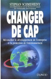 CHANGER LE CAP.: Réconcilier le développement de l'entreprise et la protection de l'environnement, avec résumé