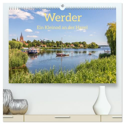 Werder - ein Kleinod an der Havel (hochwertiger Premium Wandkalender 2026 DIN A2 quer), Kunstdruck in Hochglanz: Werder liegt an der Havel (CALVENDO Orte)