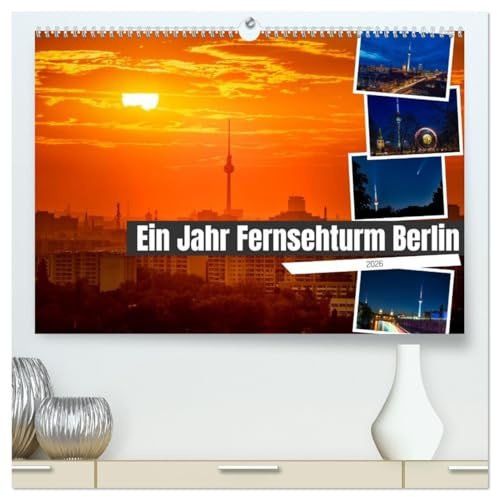 Ein Jahr Fernsehturm Berlin (hochwertiger Premium Wandkalender 2026 DIN A2 quer), Kunstdruck in Hochglanz: Besondere Aufnahmen des Fernsehturms Berlin (CALVENDO Orte)