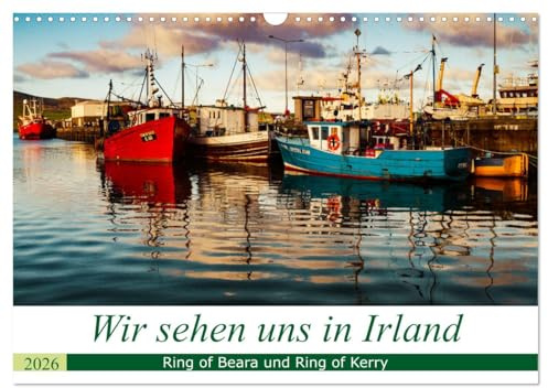 Wir sehen uns in Irland - Ring of Beara und Ring of Kerry (Wandkalender 2026 DIN A3 quer), CALVENDO Monatskalender: 300 Kilometer unterwegs auf den ... im County Kerry und Westcork. (CALVENDO Orte)