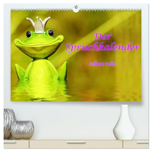 Spruchkalender - schau rein (hochwertiger Premium Wandkalender 2026 DIN A2 quer), Kunstdruck in Hochglanz: Motivierende Sprüche - wunderschöne Bilder (CALVENDO Kunst)