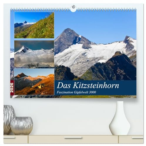 Das Kitzsteinhorn (hochwertiger Premium Wandkalender 2026 DIN A2 quer), Kunstdruck in Hochglanz: Faszination Gipfelwelt 3000 am Kitzsteinhorn (CALVENDO Natur)