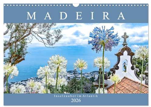 Madeira - Inselzauber im Atlantik (Wandkalender 2026 DIN A3 quer), CALVENDO Monatskalender: Impressionen der Vulkaninsel im atlantischen Ozean. (CALVENDO Orte)
