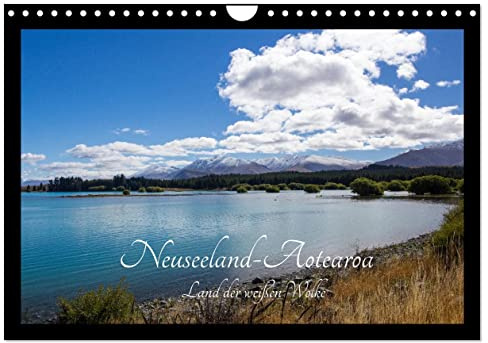 Neuseeland-Aotearoa, Land der weißen Wolke (Wandkalender 2026 DIN A4 quer), CALVENDO Monatskalender: Qualitativ hochwertige, ausdrucksstarke ... Naturkulissen Neuseelands (CALVENDO Natur)