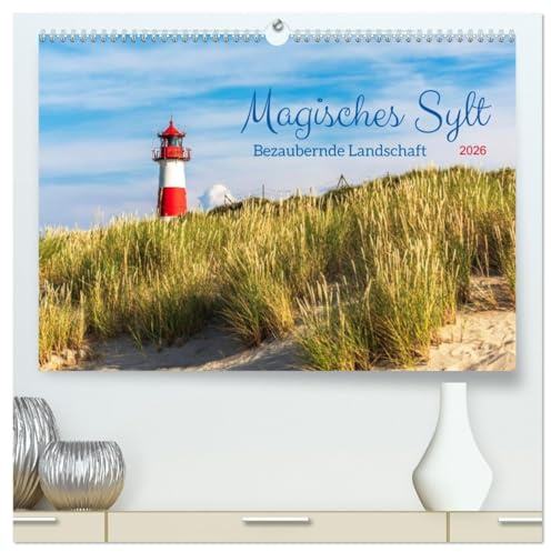 Magisches Sylt. Bezaubernde Landschaft (hochwertiger Premium Wandkalender 2026 DIN A2 quer), Kunstdruck in Hochglanz: Stimmungsvolle Inselblicke auf Sylt (CALVENDO Natur)