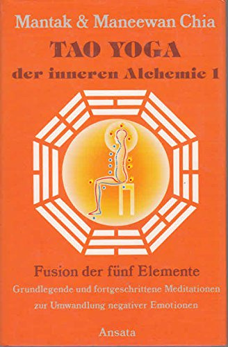 Tao Yoga der Inneren Alchemie I