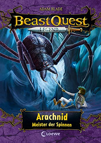 Beast Quest Legend (Band 11) - Arachnid, Meister der Spinnen: Beliebte Abenteuerreihe mit farbigen Illustrationen für Kinder ab 8 Jahren