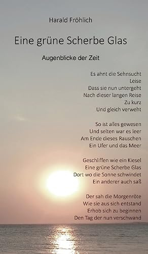 Eine grüne Scherbe Glas: Augenblicke der Zeit
