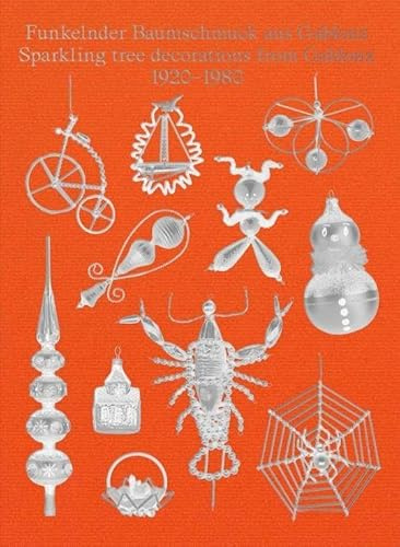 Funkelnder Baumschmuck aus Gablonz / Sparkling tree decorations from Gablonz 1920-1980: MAK, Wien