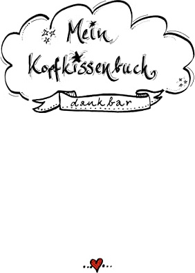 Kopfkissenbuch - dankbar