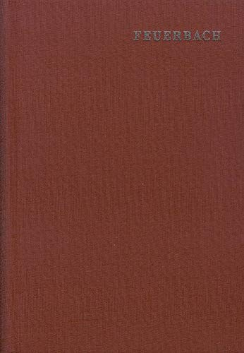 Ludwig Feuerbach: Sämtliche Werke / Band 12-13: Ausgewählte Briefe von und an Feuerbach: Samtliche Schriften / Band 12-13: Ausgewahlte Briefe Von Und an Feuerbach