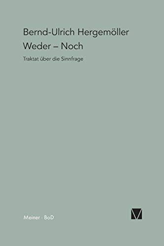 Weder – Noch: Traktat über die Sinnfrage (Paradeigmata)