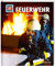 WAS IST WAS Band 114 Feuerwehr. Retter im Einsatz (WAS IST WAS Sachbuch, Band 114)