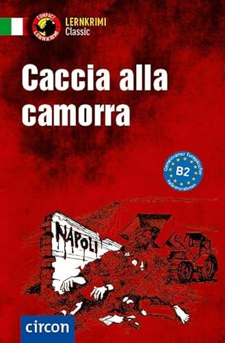 Caccia alla camorra: Italienisch B2 (Compact Lernkrimi Classic)