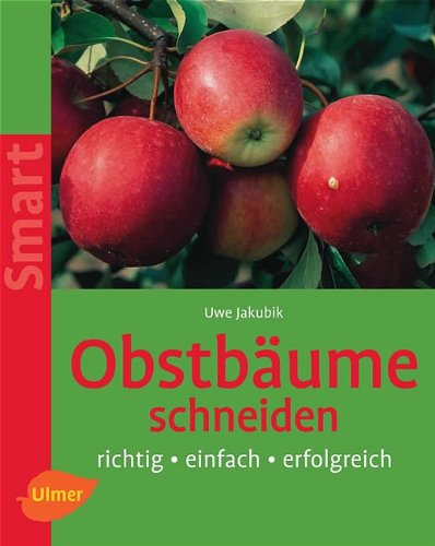 Obstbäume schneiden: Einfach - richtig - erfolgreich