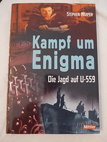 Kampf um Enigma. Die Jagd auf U 559: H. M. S. PETARD und der Griff nach den deutschen Chiffrierunterlagen