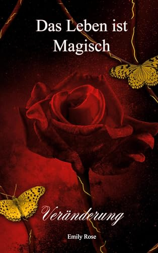 Das Leben ist Magisch: Veränderung