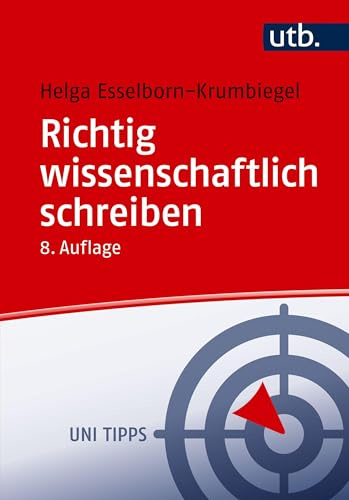Richtig wissenschaftlich schreiben: Wissenschaftssprache in Regeln und Übungen (Uni Tipps)