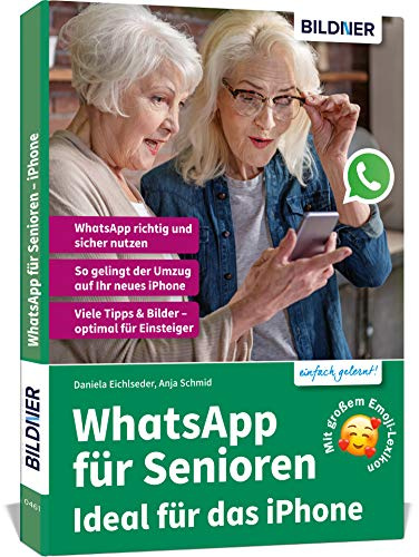 WhatsApp für Senioren - Ideal für das Apple iPhone: Die verständliche Anleitung für Einsteiger