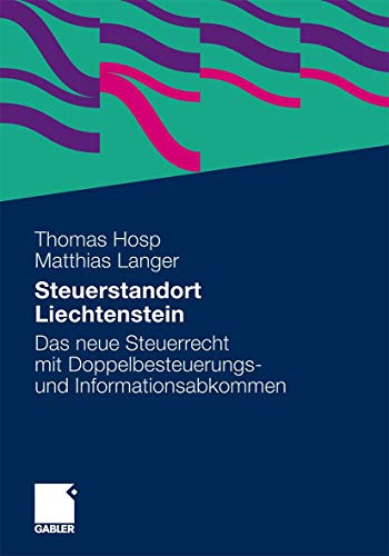 Steuerstandort Liechtenstein: Das neue Steuerrecht mit Doppelbesteuerungs- und Informationsabkommen (German Edition)