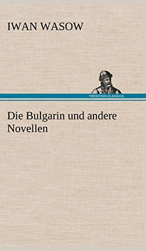 Die Bulgarin und andere Novellen