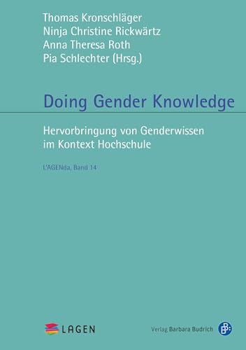 Doing Gender Knowledge: Hervorbringung von Genderwissen im Kontext Hochschule (L'AGENda)