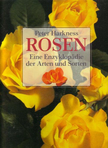 Rosen. Eine Enzyklopädie der Arten und Sorten