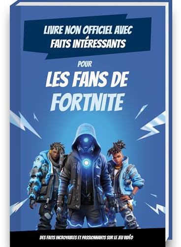 Livre de faits intéressants pour les fans de Fortnite - Fortnite livre avec des anecdotes et des faits intéressants sur Fortnite et le monde de Battle Royale