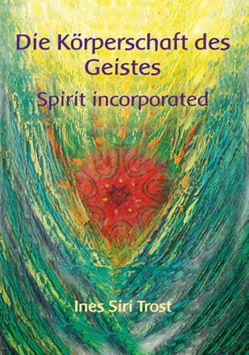 Die Körperschaft des Geistes: Spirit incorporated