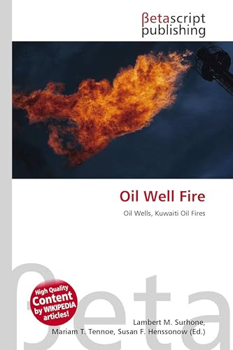 Oil Well Fire: Oil Wells, Kuwaiti Oil Fires