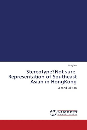 Stereotype?Not sure. Representation of Southeast Asian in HongKong: - Second Edition
