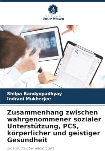 Zusammenhang zwischen wahrgenommener sozialer Unterstützung, PCS, körperlicher und geistiger Gesundheit: Eine Studie über Radiologen