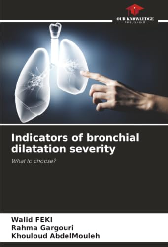 Indicators of bronchial dilatation severity: What to choose?