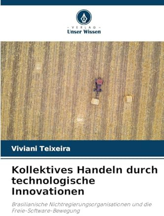 Kollektives Handeln durch technologische Innovationen: Brasilianische Nichtregierungsorganisationen und die Freie-Software-Bewegung